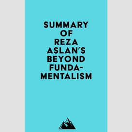 Summary of reza aslan's beyond fundamentalism