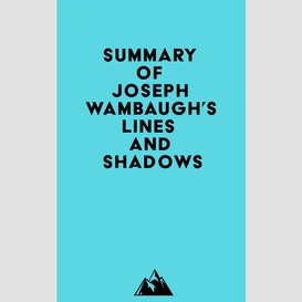 Summary of joseph wambaugh's lines and shadows
