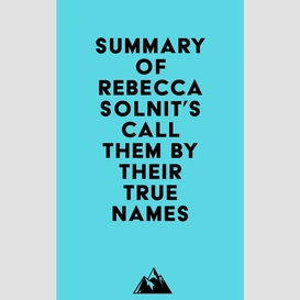 Summary of rebecca solnit's call them by their true names