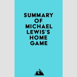 Summary of michael lewis's home game