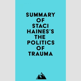 Summary of staci haines's the politics of trauma