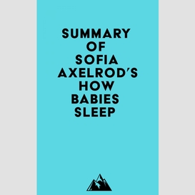 Summary of sofia axelrod's how babies sleep