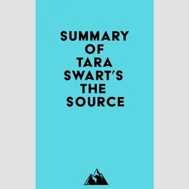 Summary of tara swart's the source