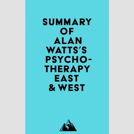 Summary of alan watts's psychotherapy east & west
