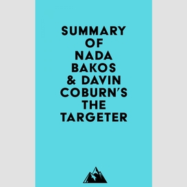 Summary of nada bakos & davin coburn's the targeter