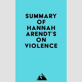 Summary of hannah arendt's on violence