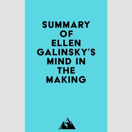 Summary of ellen galinsky's mind in the making