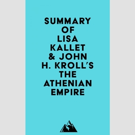 Summary of lisa kallet & john h. kroll's the athenian empire