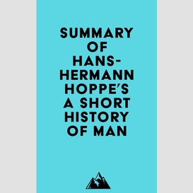 Summary of hans-hermann hoppe's a short history of man