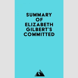 Summary of elizabeth gilbert's committed