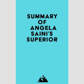 Summary of angela saini's superior