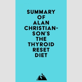 Summary of alan christianson's the thyroid reset diet