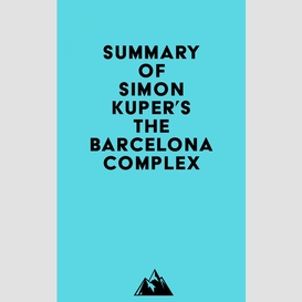 Summary of simon kuper's the barcelona complex