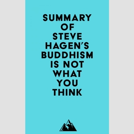 Summary of steve hagen's buddhism is not what you think