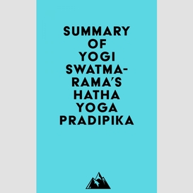Summary of yogi swatmarama's hatha yoga pradipika