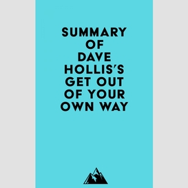 Summary of dave hollis's get out of your own way