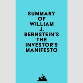 Summary of william j. bernstein's the investor's manifesto