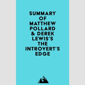 Summary of matthew pollard & derek lewis's the introvert's edge