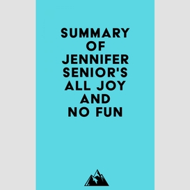 Summary of jennifer senior's all joy and no fun