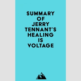 Summary of jerry tennant's healing is voltage