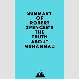 Summary of robert spencer's the truth about muhammad