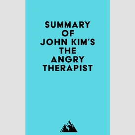 Summary of john kim's the angry therapist