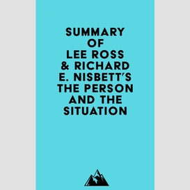 Summary of lee ross & richard e. nisbett's the person and the situation