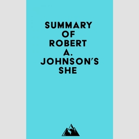 Summary of robert a. johnson's she