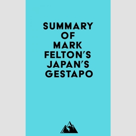 Summary of mark felton's japan's gestapo