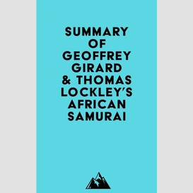 Summary of geoffrey girard & thomas lockley's african samurai