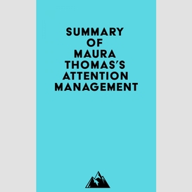 Summary of maura thomas's attention management