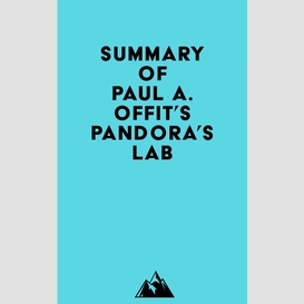 Summary of paul a. offit's pandora's lab