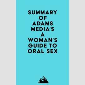 Summary of adams media's a woman's guide to oral sex