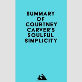 Summary of courtney carver's soulful simplicity
