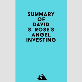 Summary of david s. rose's angel investing