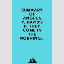Summary of angela y. davis's if they come in the morning...