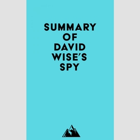 Summary of david wise's spy