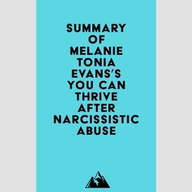 Summary of melanie tonia evans's you can thrive after narcissistic abuse