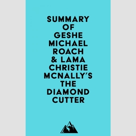 Summary of geshe michael roach & lama christie mcnally's the diamond cutter