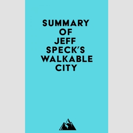 Summary of jeff speck's walkable city