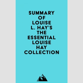 Summary of louise l. hay's the essential louise hay collection
