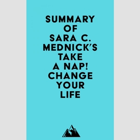 Summary of sara c. mednick's take a nap! change your life