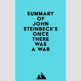 Summary of john steinbeck's once there was a war