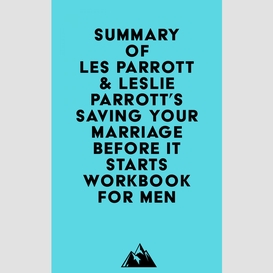 Summary of les parrott & leslie parrott's saving your marriage before it starts workbook for men