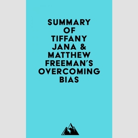 Summary of tiffany jana & matthew freeman's overcoming bias