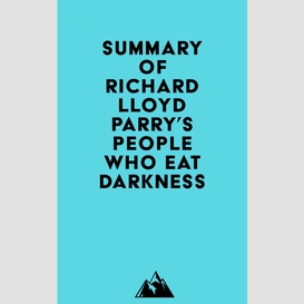 Summary of richard lloyd parry's people who eat darkness