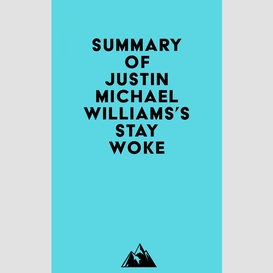 Summary of justin michael williams's stay woke