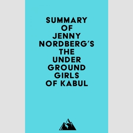 Summary of jenny nordberg's the underground girls of kabul