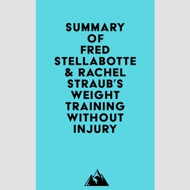Summary of fred stellabotte & rachel straub's weight training without injury
