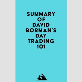 Summary of david borman's day trading 101